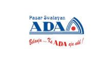 Lowongan Kerja Supervisor Toko di Pasar Swalayan ADA - Semarang